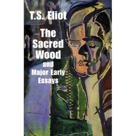 The Sacred Wood and Major Early Essays -- T. S. Eliot - Picture 3 of 3